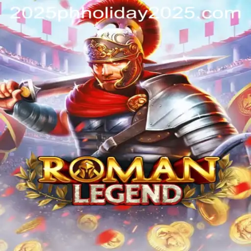 RomanLegend: Embark on an Epic Gaming Adventure During PH Holiday 2025