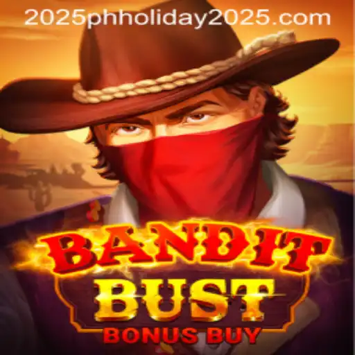 BanditBustBonusBuy: A Thrilling New Game to Enjoy During the PH Holiday 2025